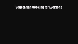 Read Vegetarian Cooking for Everyone Ebook Free