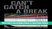 Download Can t Catch a Break: Gender, Jail, Drugs, and the Limits of Personal Responsibility  PDF