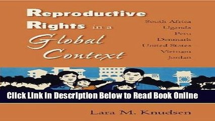 Read Reproductive Rights in a Global Context: South Africa, Uganda, Peru, Denmark, United States,