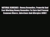 Read NATURAL REMEDIES : Honey Remedies Powerful And Fast Working Honey Remedies To Cure And