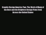 Read Graphic Design America Two: The Work of Many of the Best and the Brightest Design Firms