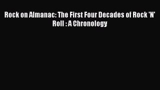 Read Rock on Almanac: The First Four Decades of Rock 'N' Roll : A Chronology Ebook PDF
