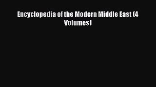 Read Encyclopedia of the Modern Middle East (4 Volumes) PDF Free