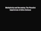 [PDF] Multiplicity and Becoming: The Pluralist Empiricism of Gilles Deleuze [Download] Full