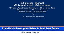 Download Drug and Alcohol Abuse: The Authoritative Guide for Parents, Teachers, and Counselors