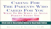 Download Caring for the Parents Who Cared for You: What to Do When an Aging Parent Needs You  PDF