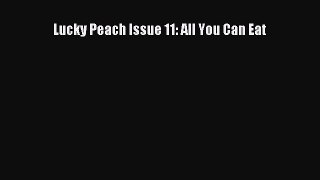 Read Lucky Peach Issue 11: All You Can Eat Ebook Free