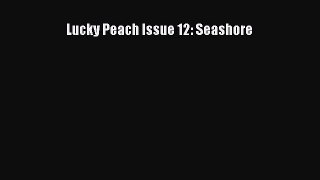 Read Lucky Peach Issue 12: Seashore Ebook Free
