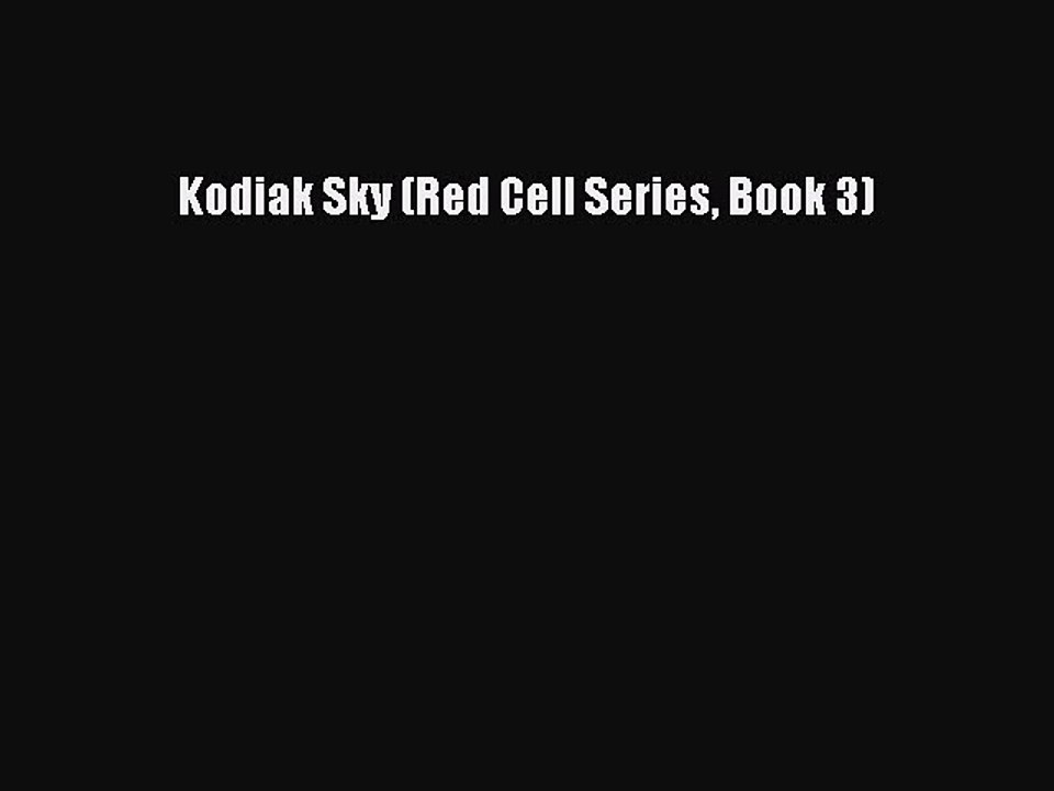 Download Kodiak Sky (Red Cell Series Book 3)  E-Book