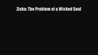 [PDF] Ziska: The Problem of a Wicked Soul Download Online