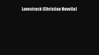 [PDF] Lovestruck (Christian Novella) Download Online
