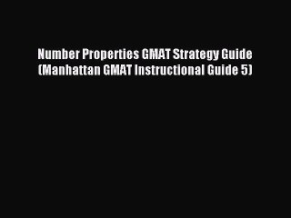 Download Number Properties GMAT Strategy Guide (Manhattan GMAT Instructional Guide 5) E-Book