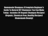 Download Homemade Shampoo: A Complete Beginner's Guide To Natural DIY Shampoos You Can Make