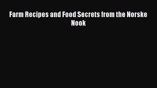 Read Farm Recipes and Food Secrets from the Norske Nook PDF Online