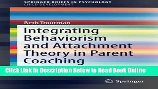 Read Integrating Behaviorism and Attachment Theory in Parent Coaching (SpringerBriefs in