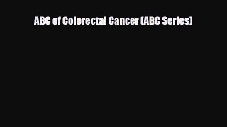 Download ABC of Colorectal Cancer (ABC Series) PDF Full Ebook