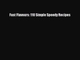 Read Fast Flavours: 110 Simple Speedy Recipes PDF Free