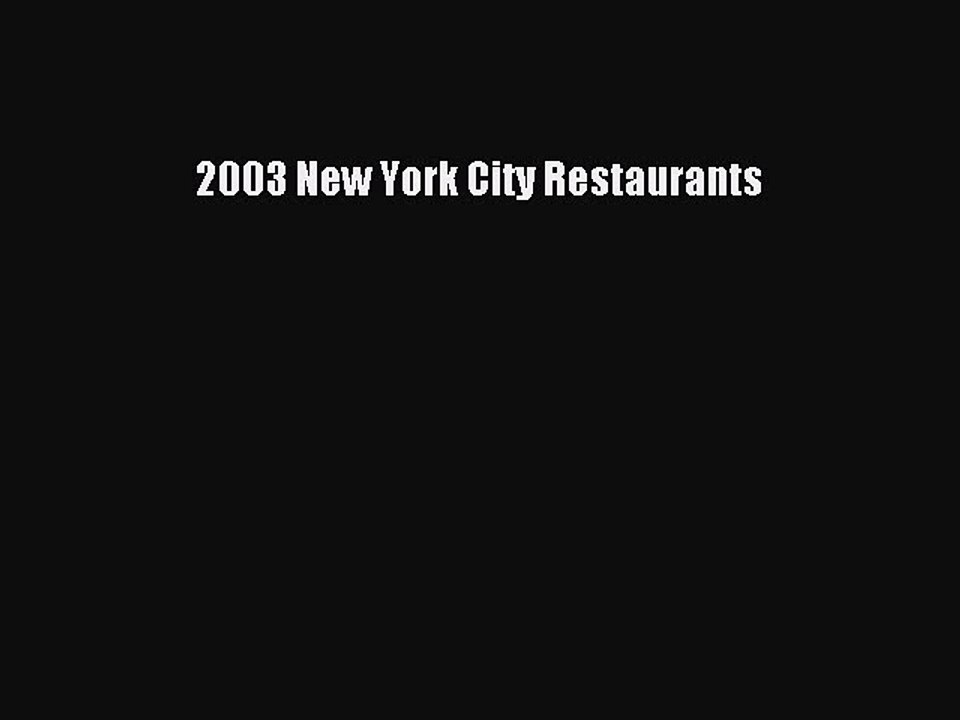 Read 2003 New York City Restaurants Ebook Free