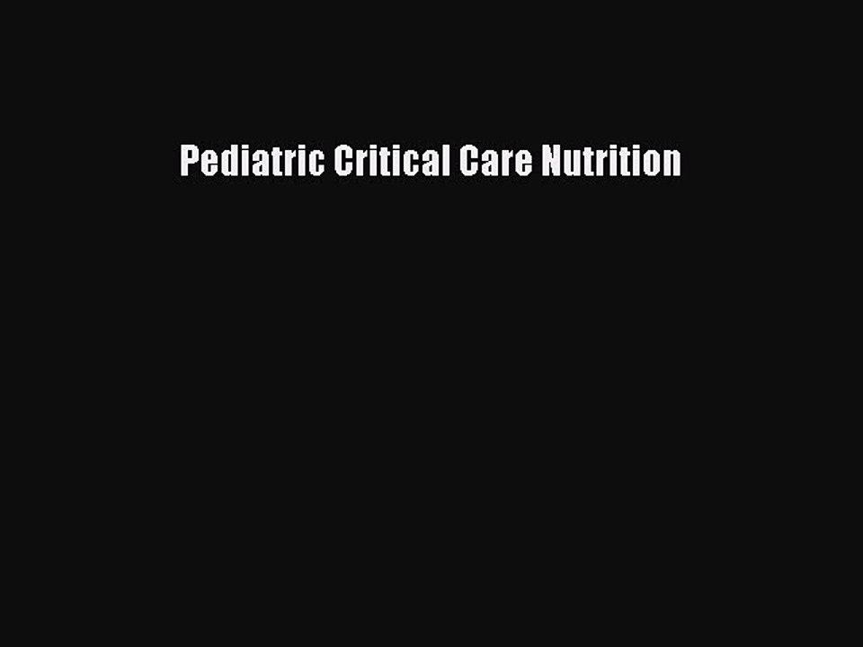 Read Books Pediatric Critical Care Nutrition PDF Free