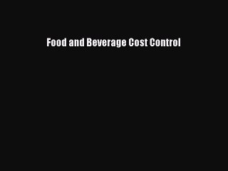Read Food and Beverage Cost Control Ebook Free