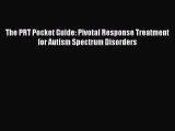 Read The PRT Pocket Guide: Pivotal Response Treatment for Autism Spectrum Disorders Ebook Free