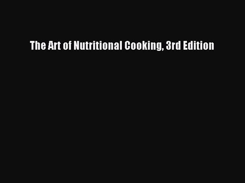 Read Books The Art of Nutritional Cooking 3rd Edition ebook textbooks