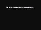 Read Mr. Wilkinson's Well-Dressed Salads Ebook Free