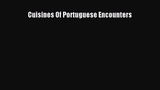 Download Cuisines of Portuguese Encounters PDF Free