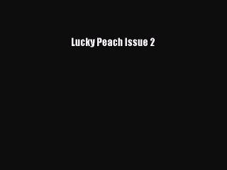 Read Lucky Peach Issue 2 Ebook Free