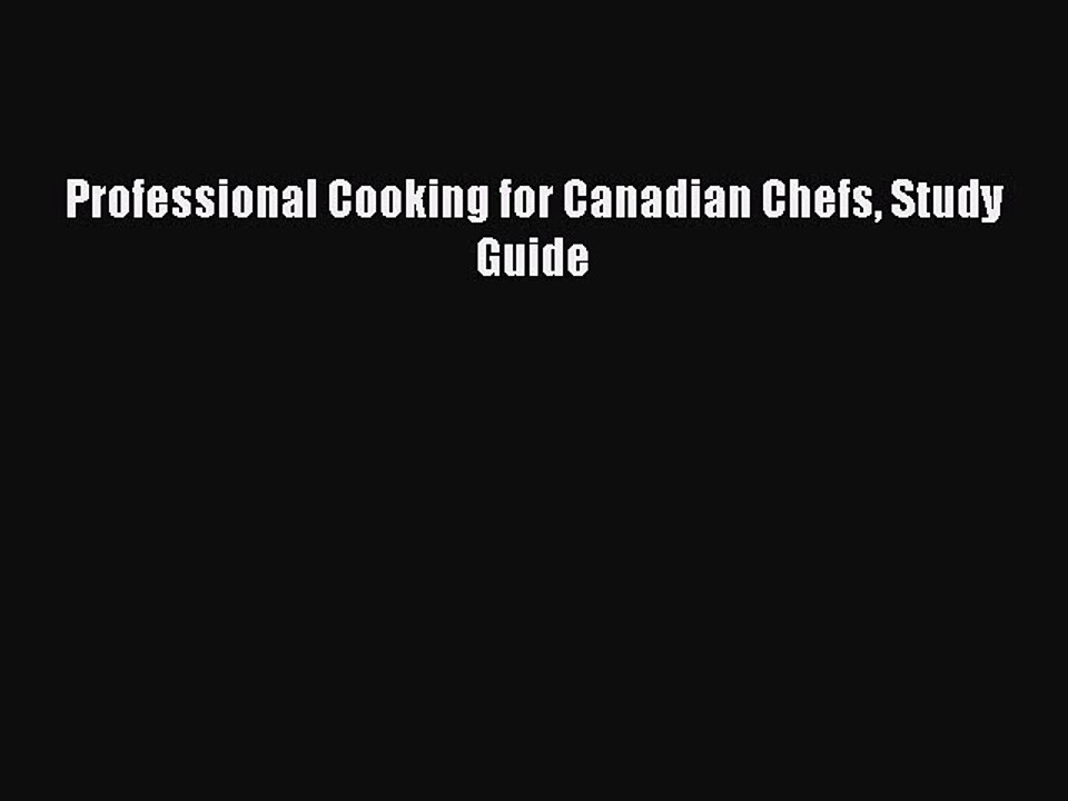 Read Professional Cooking for Canadian Chefs Study Guide Ebook Free