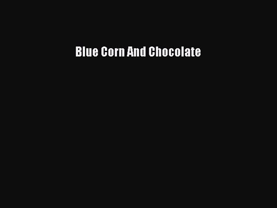 Read Blue Corn And Chocolate Ebook Free