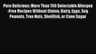 Read Pure Delicious: More Than 150 Delectable Allergen-Free Recipes Without Gluten Dairy Eggs