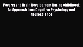 Read Books Poverty and Brain Development During Childhood: An Approach from Cognitive Psychology