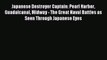 Read Japanese Destroyer Captain: Pearl Harbor Guadalcanal Midway - The Great Naval Battles