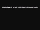 Read Books Dibs in Search of Self Publisher: Ballantine Books ebook textbooks