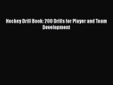 PDF Hockey Drill Book: 200 Drills for Player and Team Development  EBook