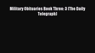 Download Military Obituaries Book Three: 3 (The Daily Telegraph) PDF Online