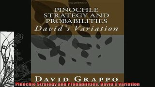 Free PDF Downlaod  Pinochle Strategy and Probabilities Davids Variation  BOOK ONLINE