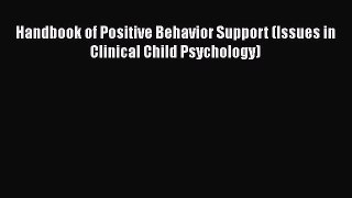 Read Books Handbook of Positive Behavior Support (Issues in Clinical Child Psychology) Ebook