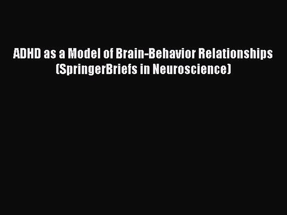 Read Books ADHD as a Model of Brain-Behavior Relationships (SpringerBriefs in Neuroscience)