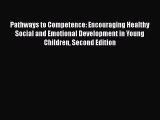 Read Books Pathways to Competence: Encouraging Healthy Social and Emotional Development in