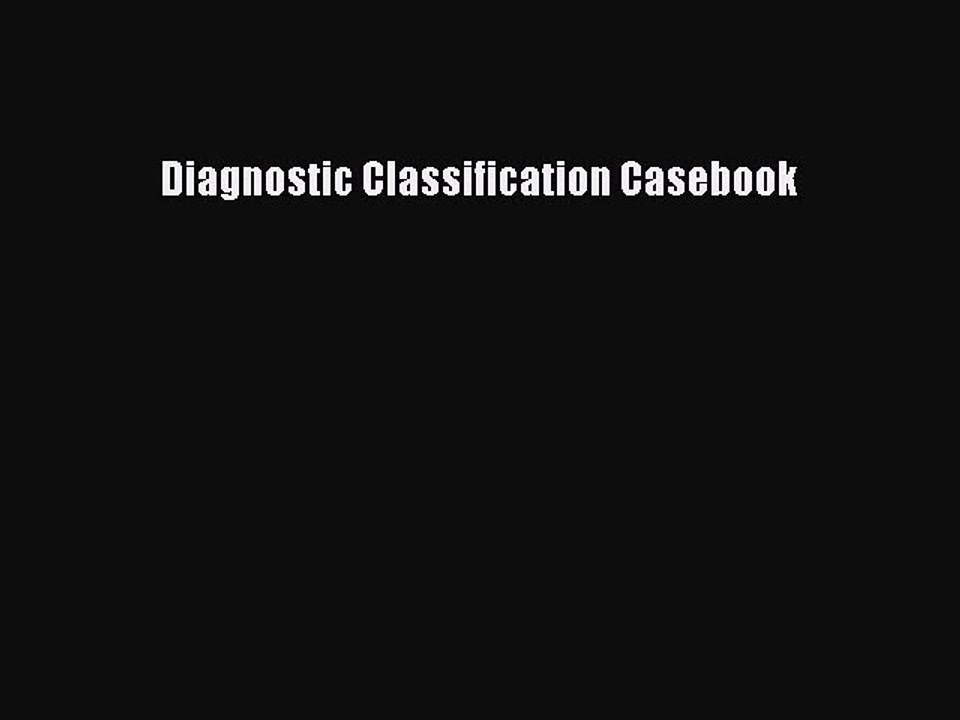 Read Books Diagnostic Classification Casebook E-Book Free