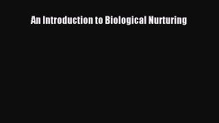 Read An Introduction to Biological Nurturing Ebook Free