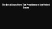 Download The Buck Stops Here: The Presidents of the United States PDF Online