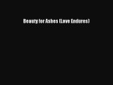 [PDF] Beauty for Ashes (Love Endures) Download Full Ebook