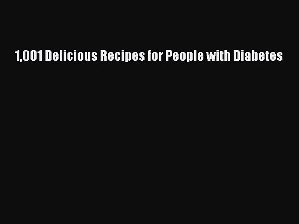 Read 1001 Delicious Recipes for People with Diabetes Ebook Free
