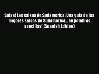 Download Salsa! Las salsas de Sudamerica: Una guÃ­a de las mejores salsas de Sudamerica... en