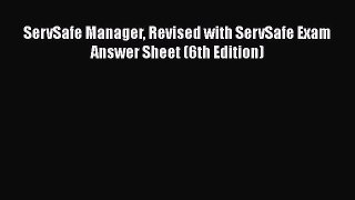 Download ServSafe Manager Revised with ServSafe Exam Answer Sheet (6th Edition)  EBook