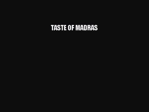 Read TASTE OF MADRAS Ebook Free