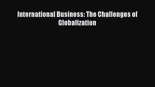 Download International Business: The Challenges of Globalization Ebook Online